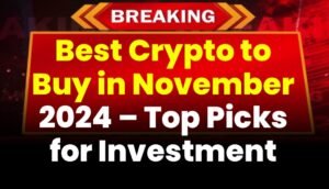 Best Cryptocurrencies to Buy in November 2024