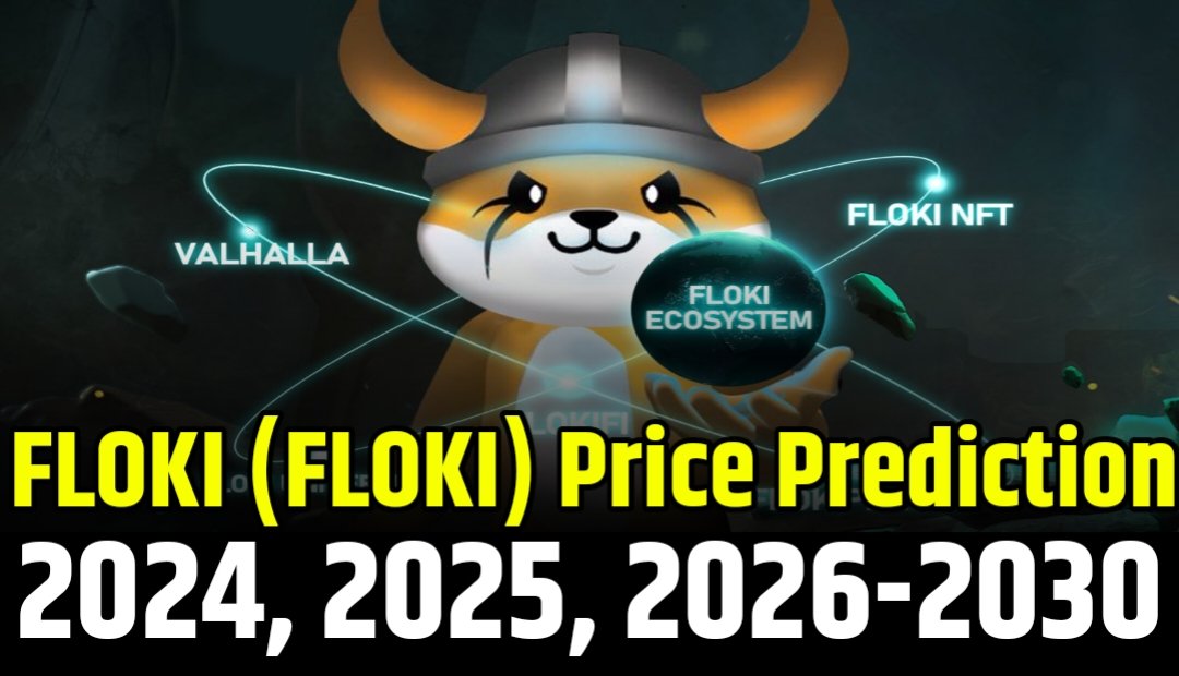 FLOKI (FLOKI) Price Prediction 2024, 2025, 2026-2030